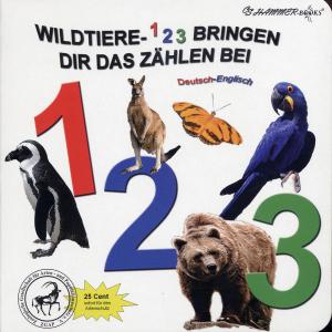 <strong>Wildtiere- 1 2 3 bringen dir das Zählen bei 1 2 3</strong>, CS-Hammer Publishing, Altrip, 2007