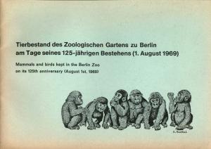 <strong>Tierbestand des Zoologischen Gartens zu Berlin am Tage seines 125-jährigen Bestehens</strong> (1. August 1969)