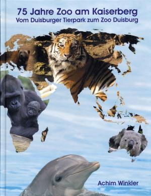 <strong>75 Jahre Zoo am Kaiserberg, Vom Duisburger Tierpark zum Zoo Duisburg</strong>, Achim Winkler, Schüling Verlag, Münster, 2009