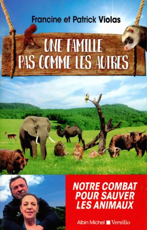 <strong>Une famille pas comme les autres</strong>, Francine et Patrick Violas, Albin Michel, Versilio, Paris, 2020