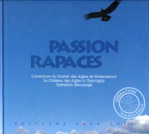 <strong>Passion rapaces, L'aventure du Rocher des Aigles de Rocamadour, Le Château des Aigles à Chauvigny, Opération Nanciyaga</strong>, Jean Baudot, Editions Cara-Cara, Toulouse, 1999