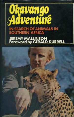 <strong>Okavango Adventure</strong>, Jeremy Mallinson, David & Charles, Newton Abbot, 1973